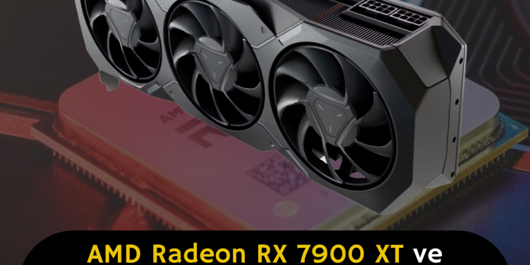 AMD Radeon RX 7900 XT ve Radeon RX 7900 XTX